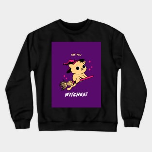 See You Witches! Crewneck Sweatshirt